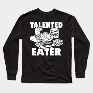 Talented Eater Funny Foodie Meme Long Sleeve T-Shirt